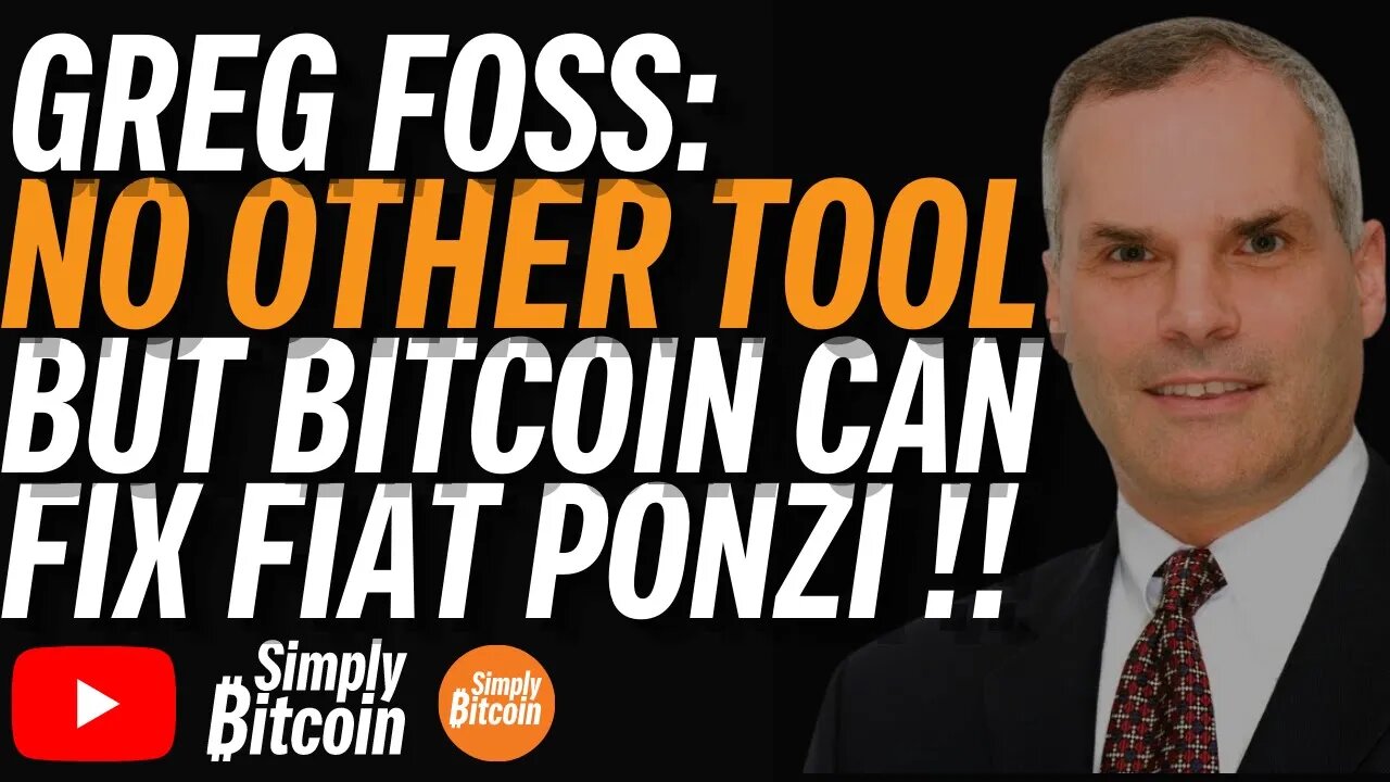 GREG FOSS: Why Bitcoin Is The Solution?!