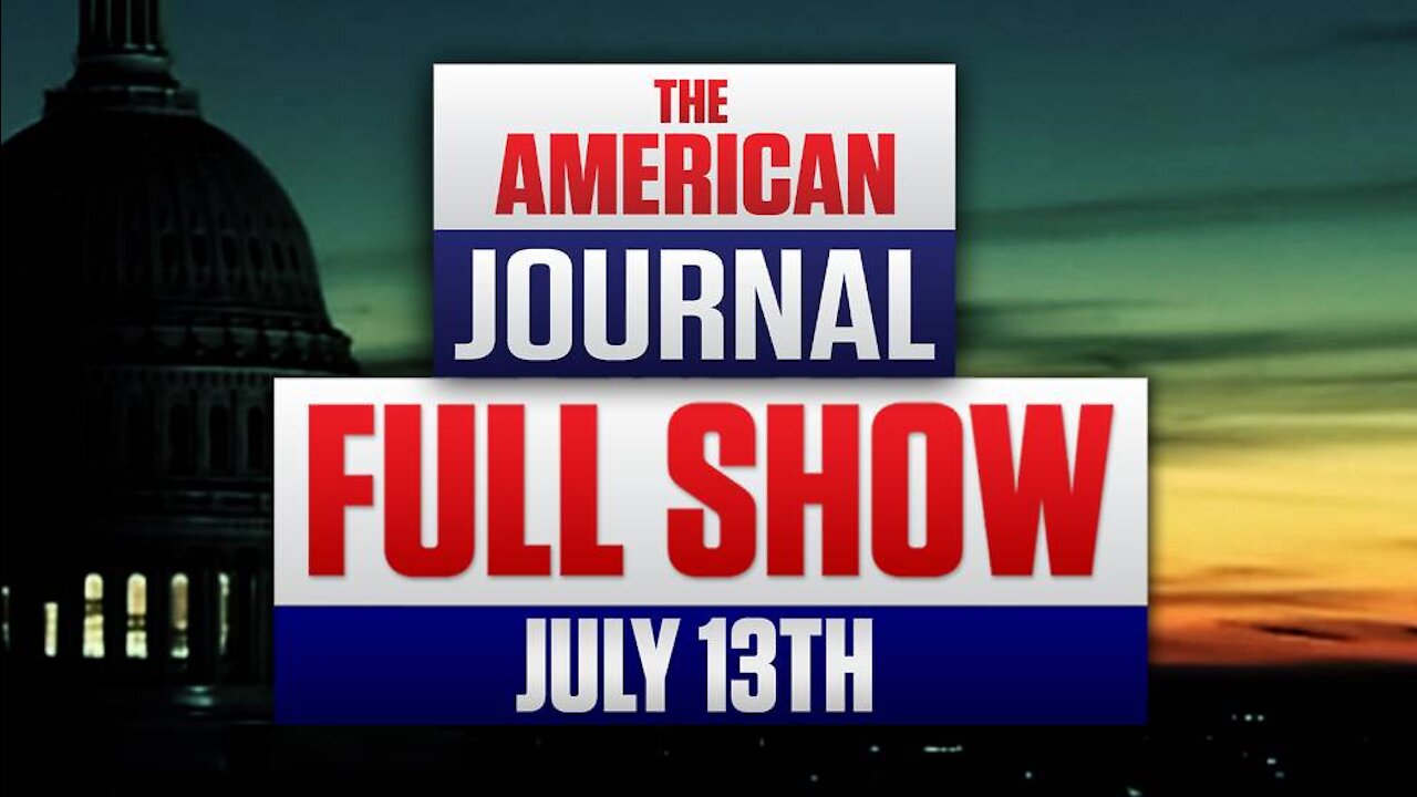 The American Journal: Globalists Push ‘Mark of the Beast’ FULL SHOW 7-13-21