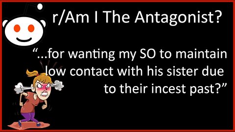 r/AITA "My boyfriend had a relationship with his sister?" | Reddit