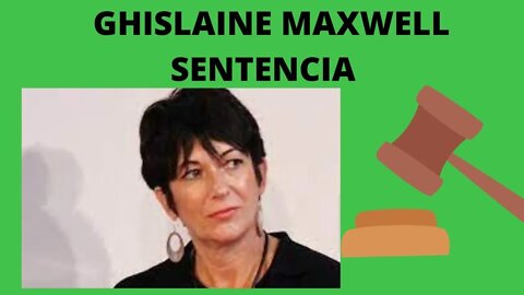 SENTENCIADA GHISLAINE MAXWELL POR DELITOS SEXUALES RELACIONADOS EN ASOCIACIÓN JEFFREY EPSTEIN