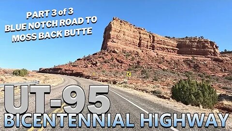 Bicentennial Highway Scenic Byway - Part 3 of 3 [Utah State Route 95 Drive-Through]