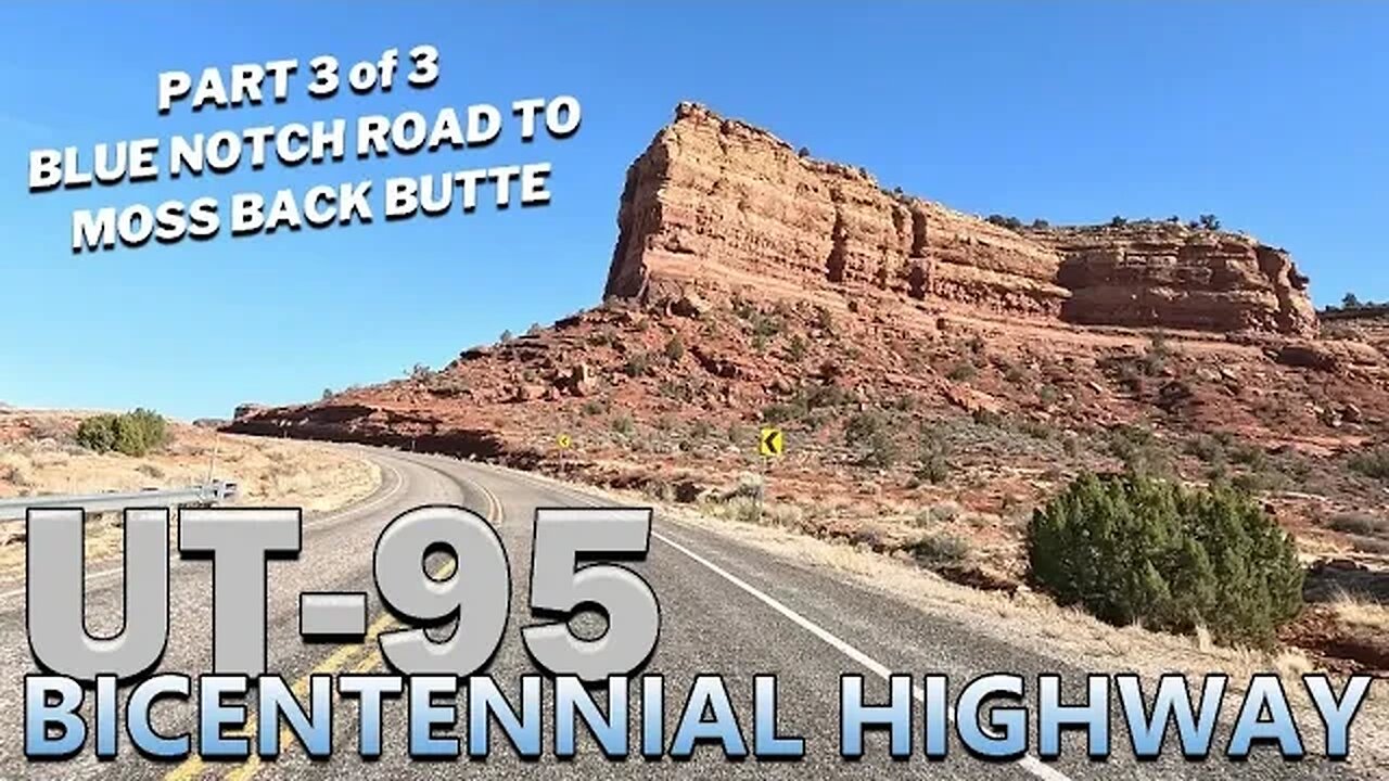 Bicentennial Highway Scenic Byway - Part 3 of 3 [Utah State Route 95 Drive-Through]