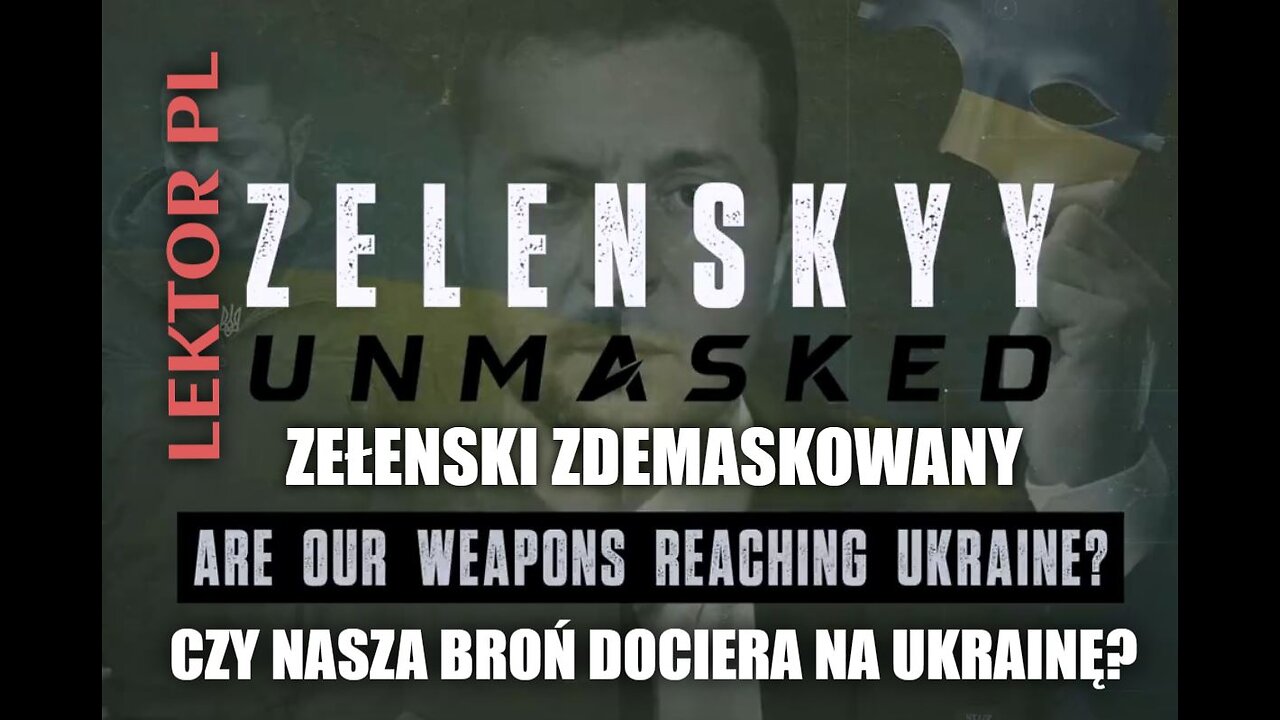 Zełenski Zdemaskowany część 6 | Czy nasza broń dociera na Ukrainę? | Lektor PL