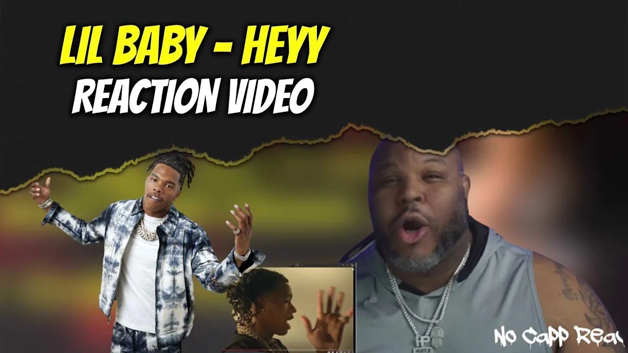 Lil Baby - Heyy (Official Video) Reaction | No Capp Reacts