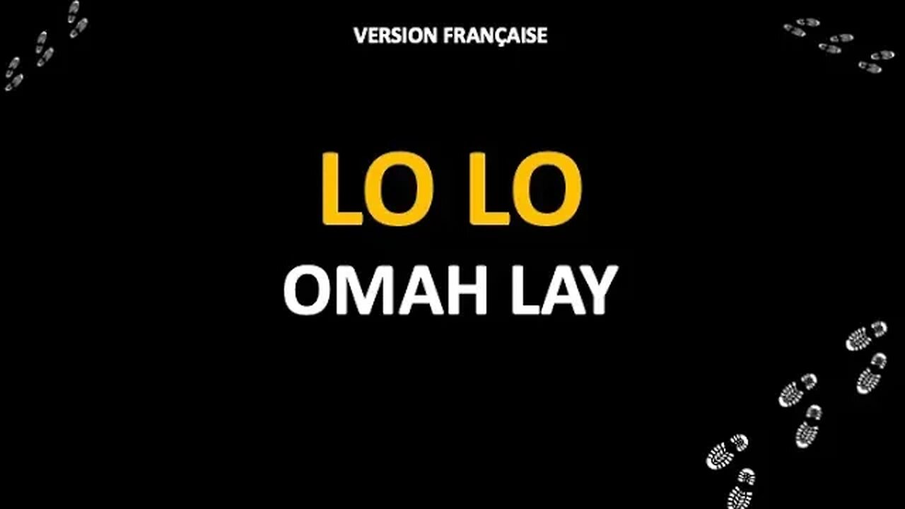 LO LO - Omah Lay (French lyrics)