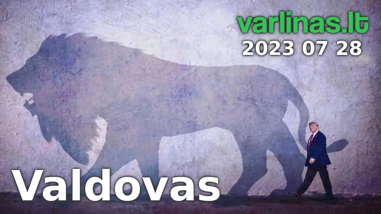 Varlinas tiesiogiai - 2023 07 28 - Valdovas 2 dalis