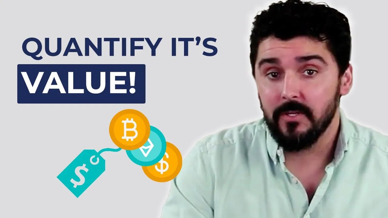 How Can You QUANTIFY the Value of CRYPTOCURRENCY?