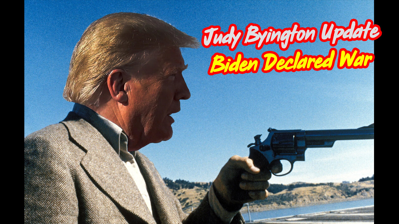 Judy Byington Update "Biden Declared War"