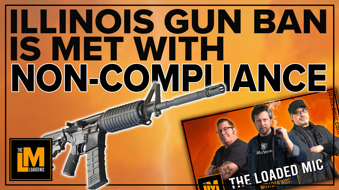 ILLINOIS GUN OWNERS WILL NOT COMPLY | The Loaded Mic | EP143