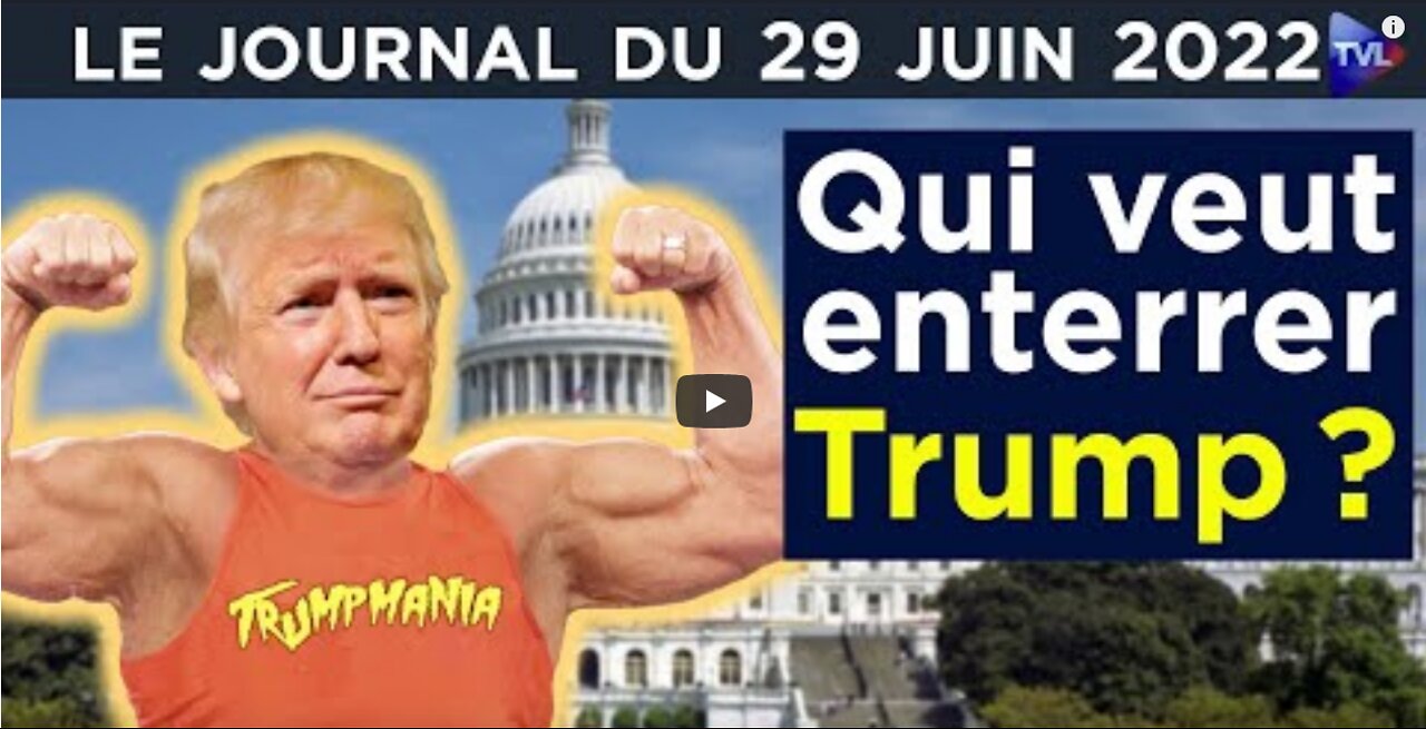 Trump et le Capitole l’histoire médiatique cousue de fil blanc - JT du mercredi 29 juin 2022
