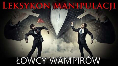 Leksykon manipulacji (44) - Łowcy wampirów (Przemysław Bagiński, Tomasz Węgrzyn)