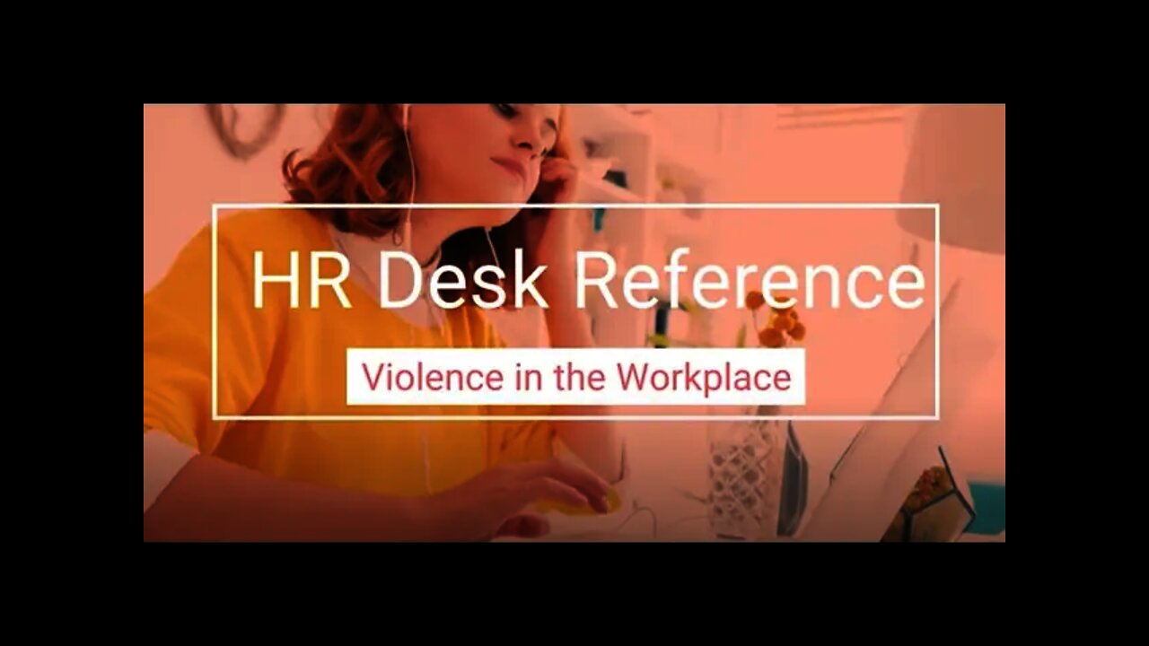 Violence in the Workplace - Human Resources Desk Reference