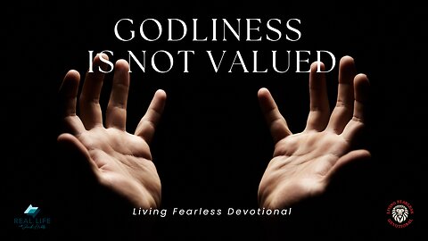 Godliness Is Not Valued