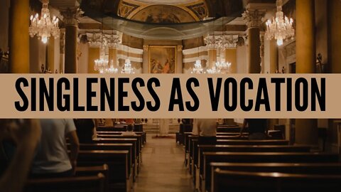 Singleness as Vocation