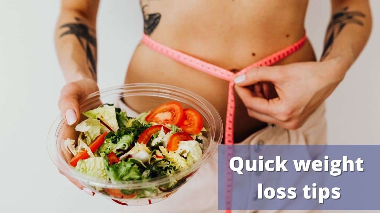 Quick Weight Loss ideas | Quick Ways To Lose Weight