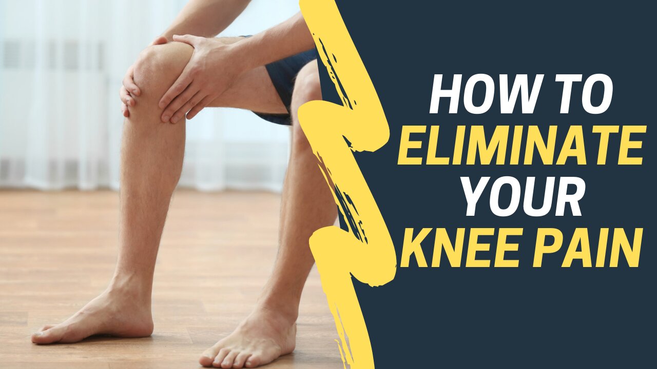 How To Eliminate Your Knee Pain | knee pain | knee pain relief