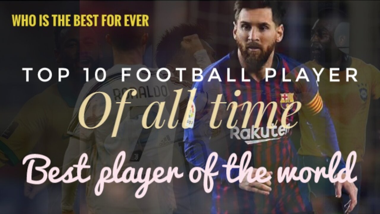 Top 10 football player in the world of all time