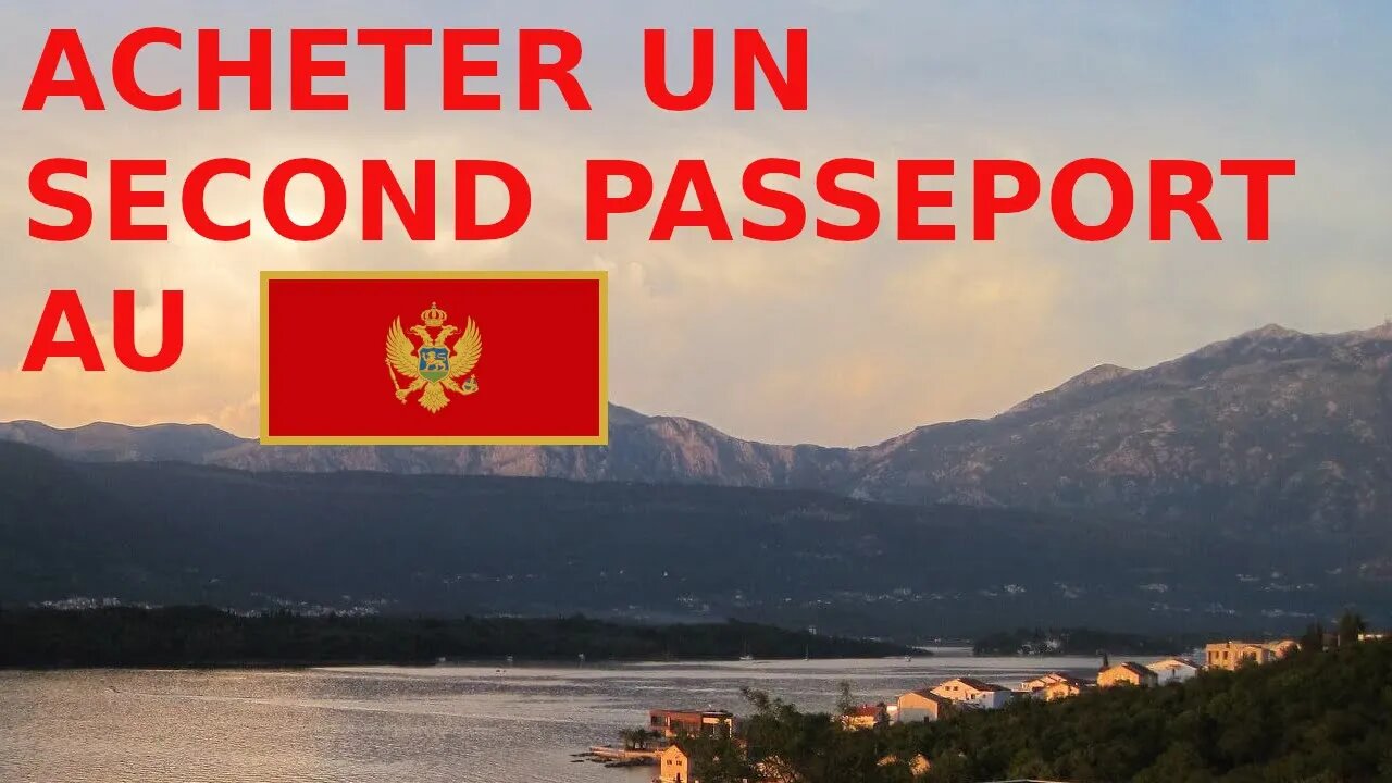 Obtenir le passeport monténégrin par l'investissement