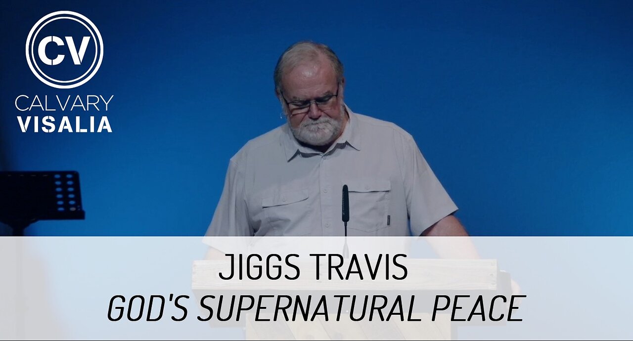 God's Supernatural Peace - Philippians 4:6-7 - Jiggs Travis