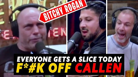 BITCHY JOE ROGAN is the Best ROGAN / SCHAUB and CALLEN Steamrolled REDBAR Delighted