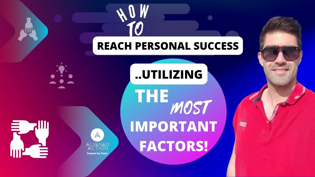 How To Reach Personal Success Utilizing The Most Important Factors!