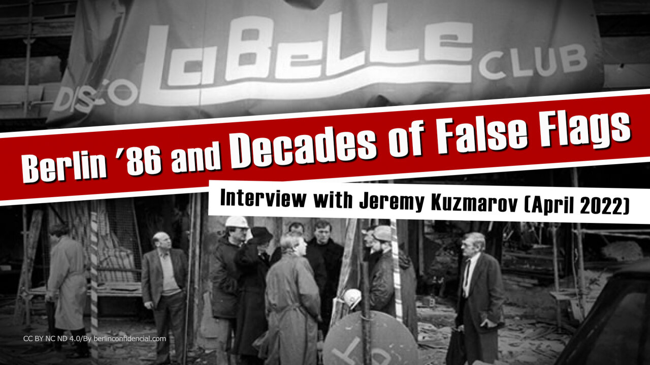 Berlin '86 and Decades of False Flags – Interview with Jeremy Kuzmarov | www.kla.tv/23056