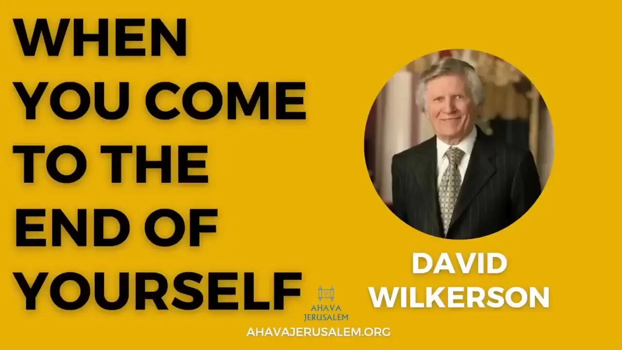 (Audio) When You Come to the End of Yourself by David Wilkerson