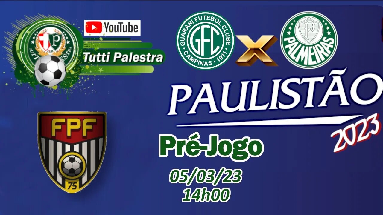 Pré-Jogo - Guarani x Palmeiras: veja onde assistir ao vivo, horário e escalações