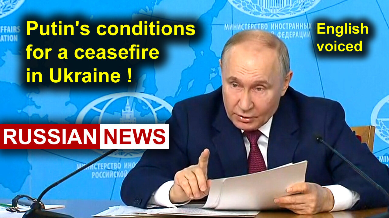 Putin's conditions for a ceasefire in Ukraine!