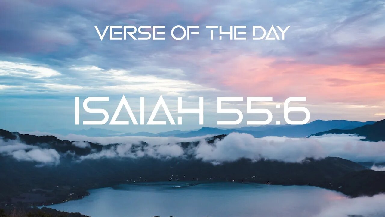 October 6, 2022 - Isaiah 55:6 // Verse of the Day