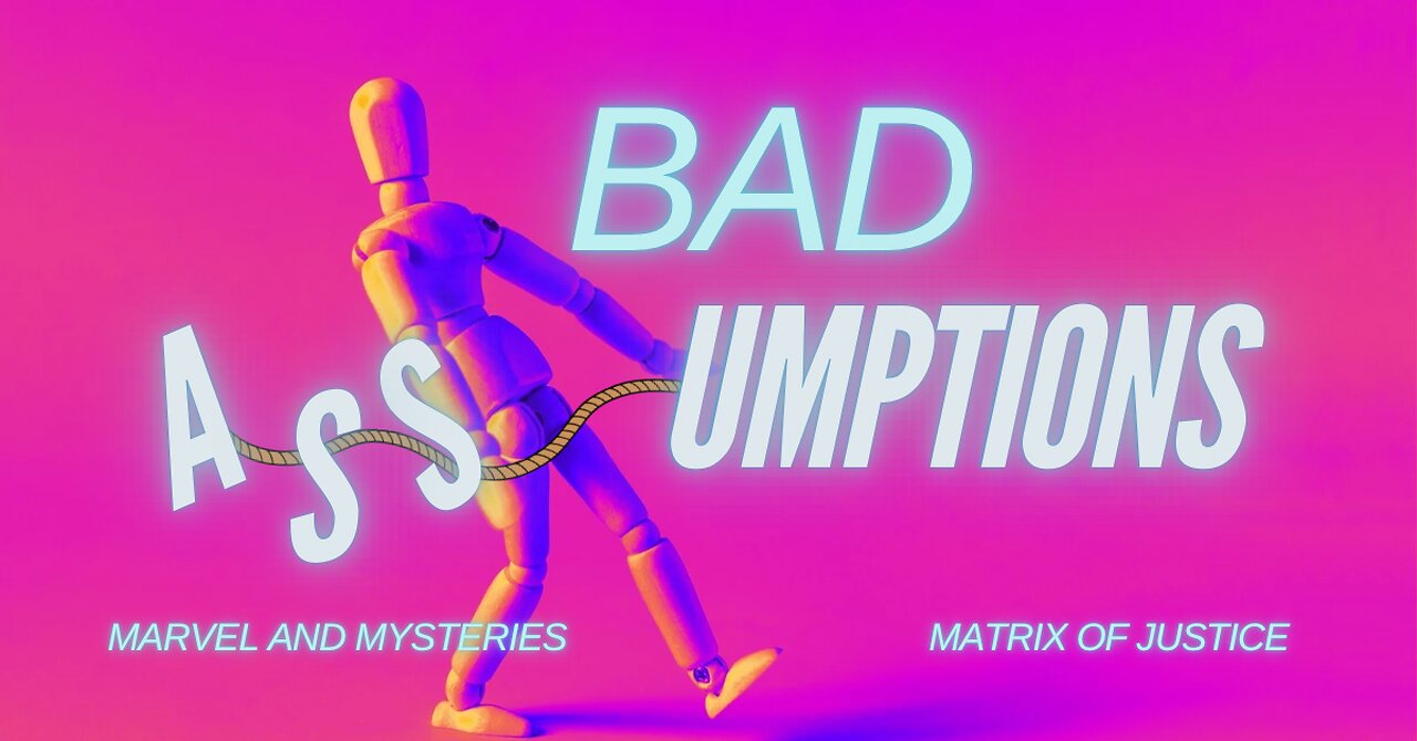 Marvel & Mysteries- Bad Assumptions