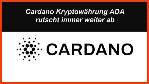 Cardano Kryptowährung ADA rutscht immer weiter ab