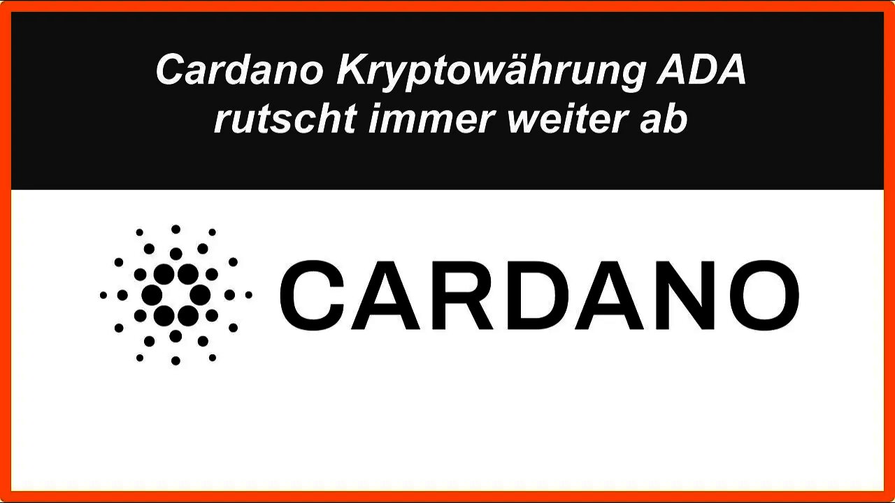 Cardano Kryptowährung ADA rutscht immer weiter ab