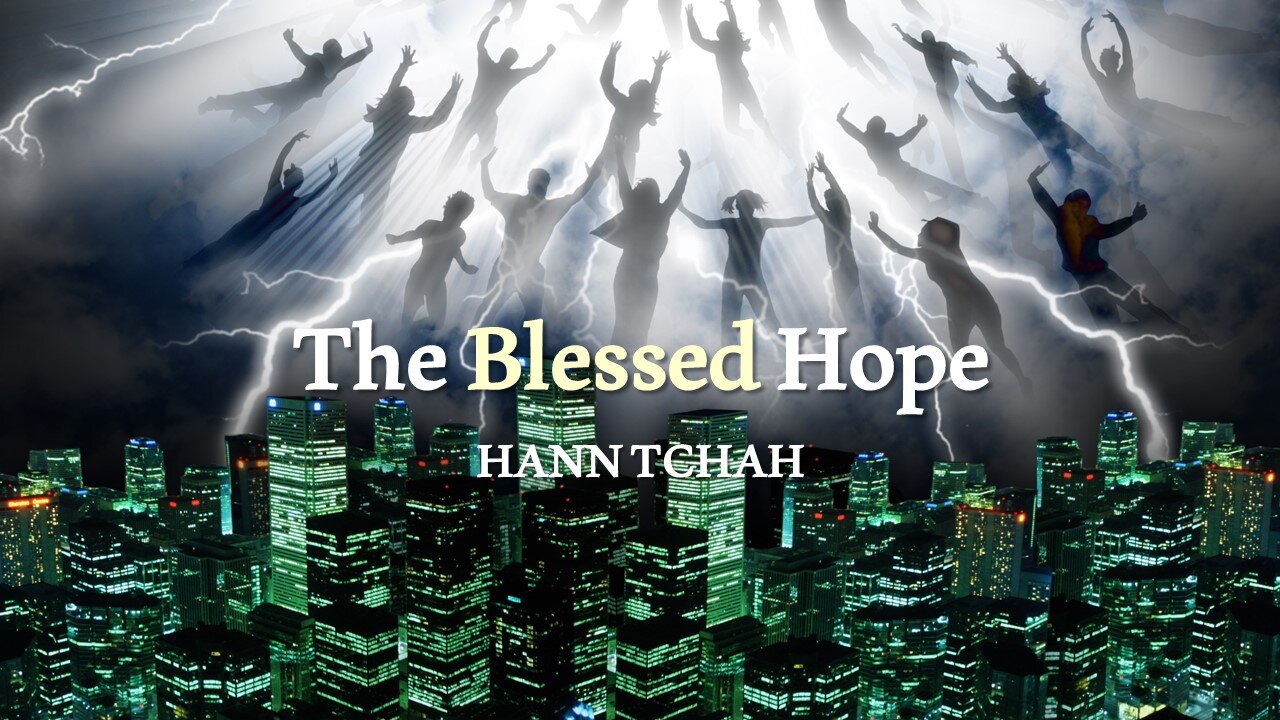 The Blessed Hope 복된 소망