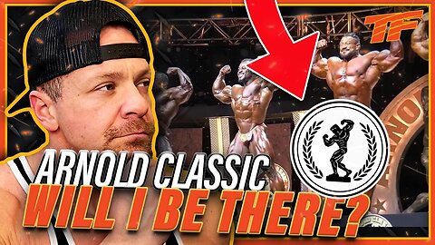 ARNOLD CLASSIC - WILL I BE THERE?