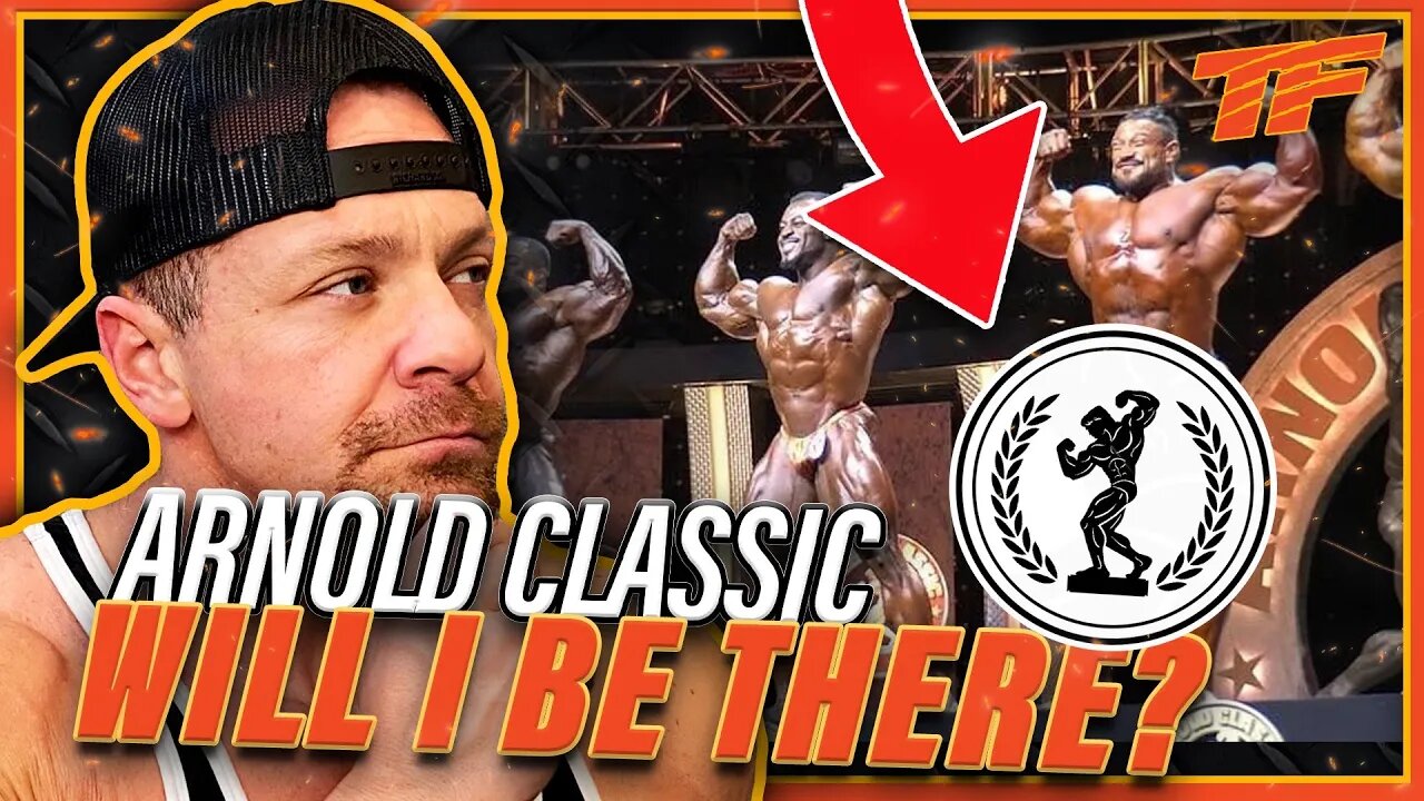 ARNOLD CLASSIC - WILL I BE THERE?