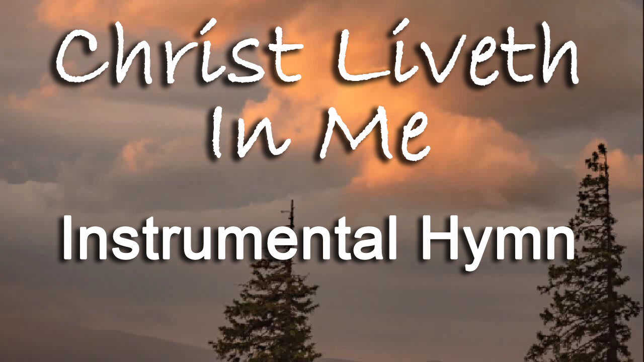 Christ Liveth In Me -- Instrumental Hymn