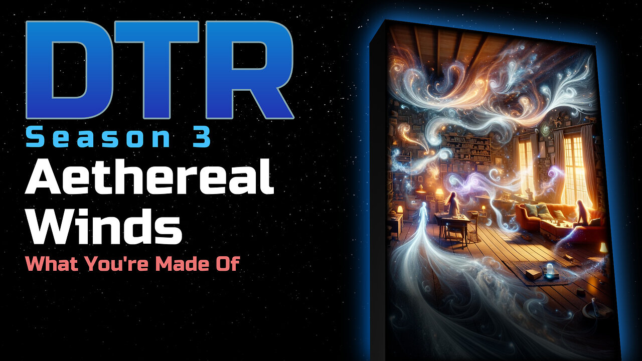 DTR Ep 275: Ethereal Winds