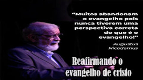 Reafirmando o evangelho de cristo - Augustus Nicodemus