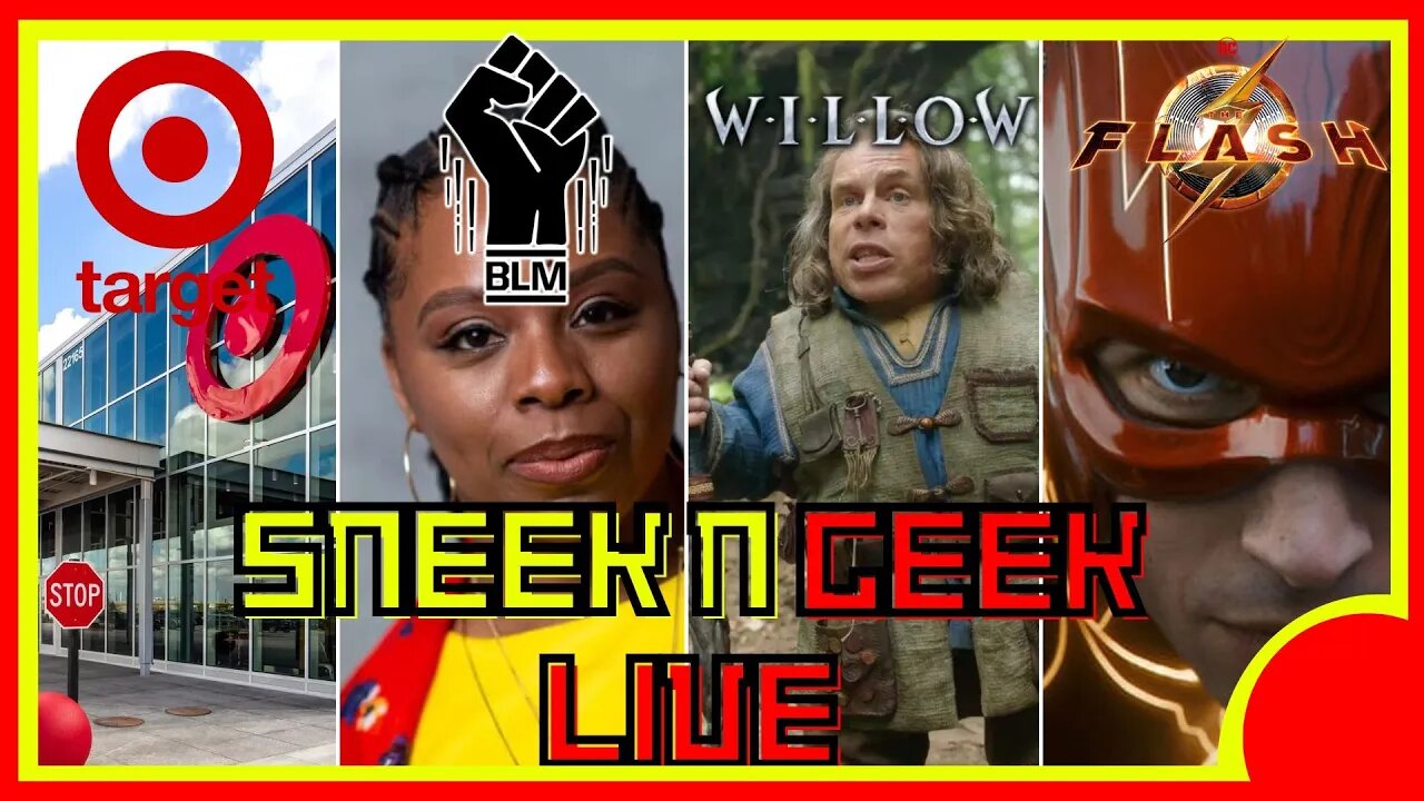 SNEEK N GEEK LIVE: BLACK LIVES MATTER BANKRUPT? Woke Willow Meltdown/The Flash Box Office
