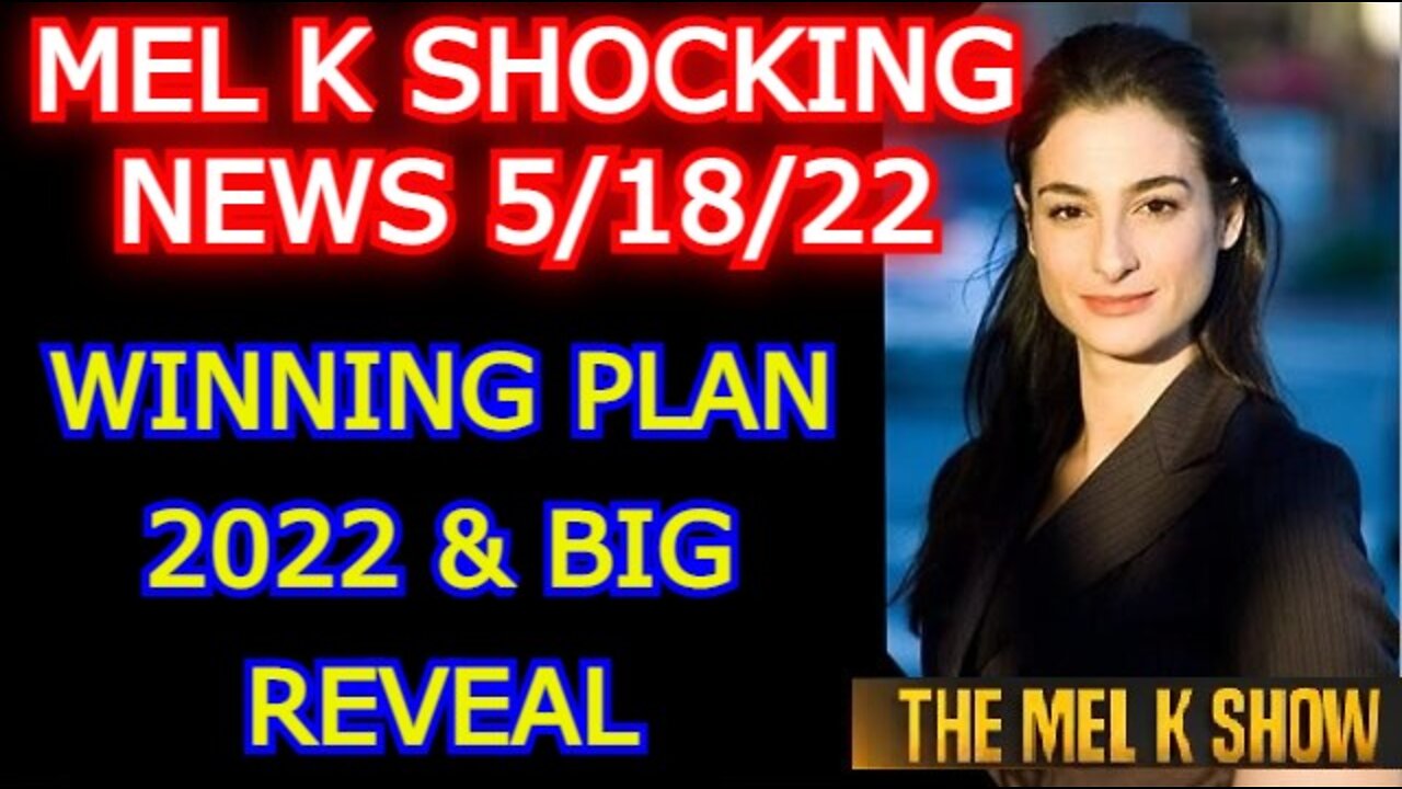 MEL K & BOBBY PITON 5/18/22: WINNING PLAN 2022 & BIG REVEAL