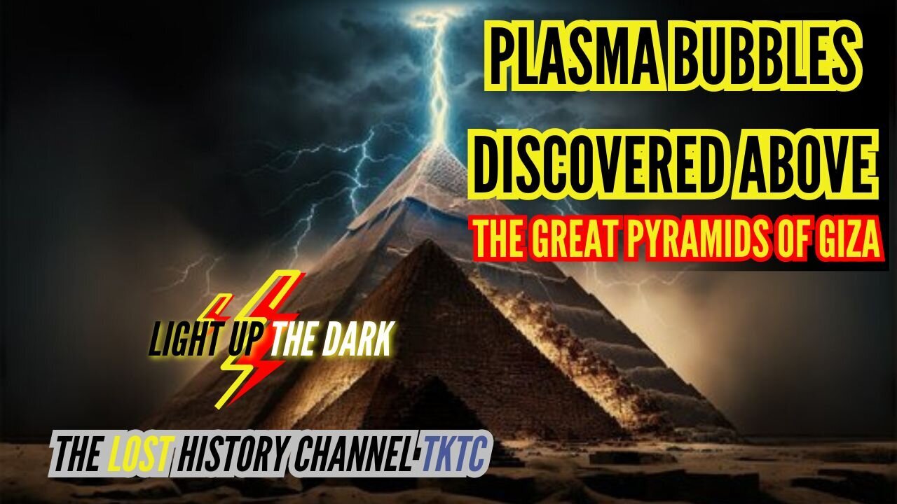 PLASMA BUBBLES' DISCOVERED Forming Above The Great Pyramids of Giza by Researchers in China #plasma