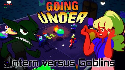 Going Under - Intern versus Goblins