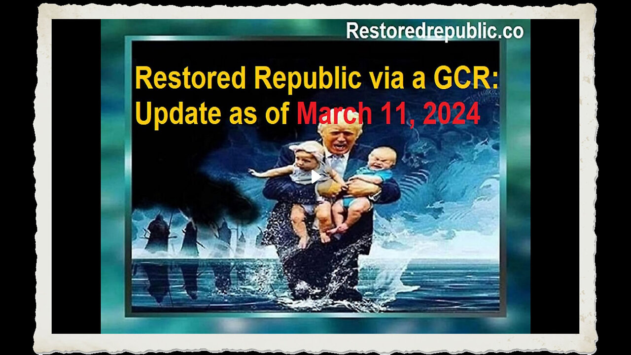 Restored Republic via a GCR Update as of March 11, 2024