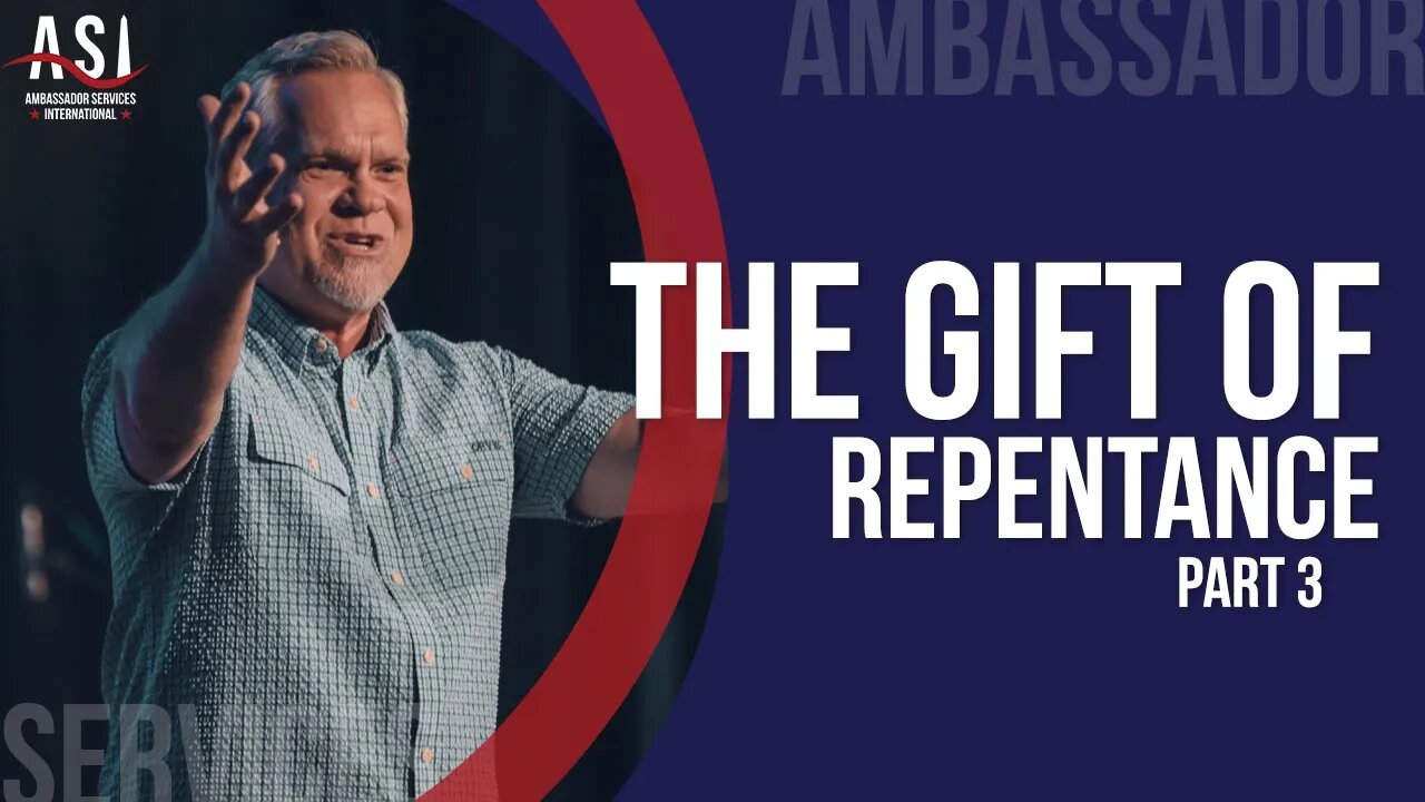 The Gift of Repentance - Part 3