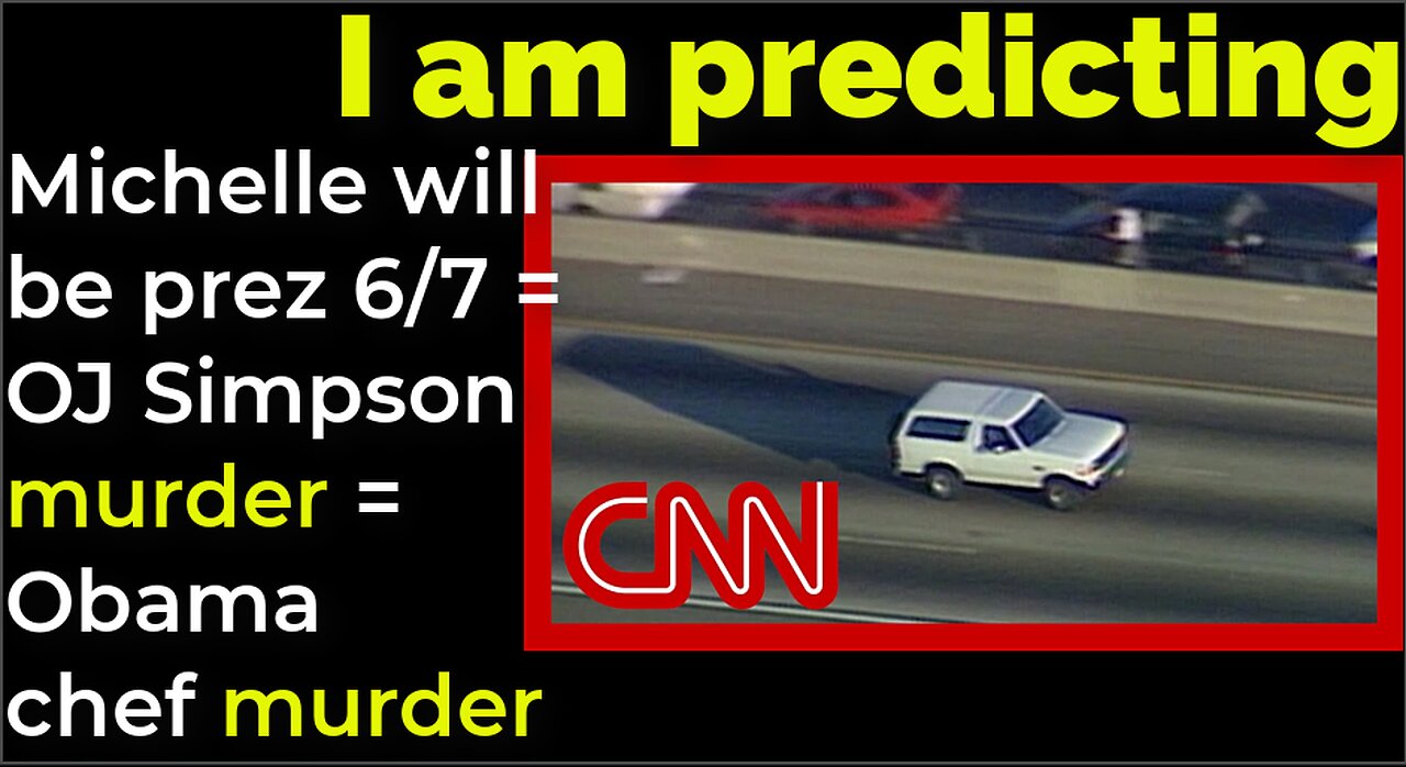 I am predicting: Michelle will be 47th president June 7 = OJ Simpson murder = Obama's chef murder