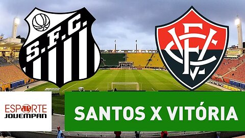 Transmissão AO VIVO - Santos x Vitória