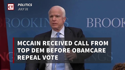 McCain Received Call From Top Dem Before Obamcare Repeal Vote