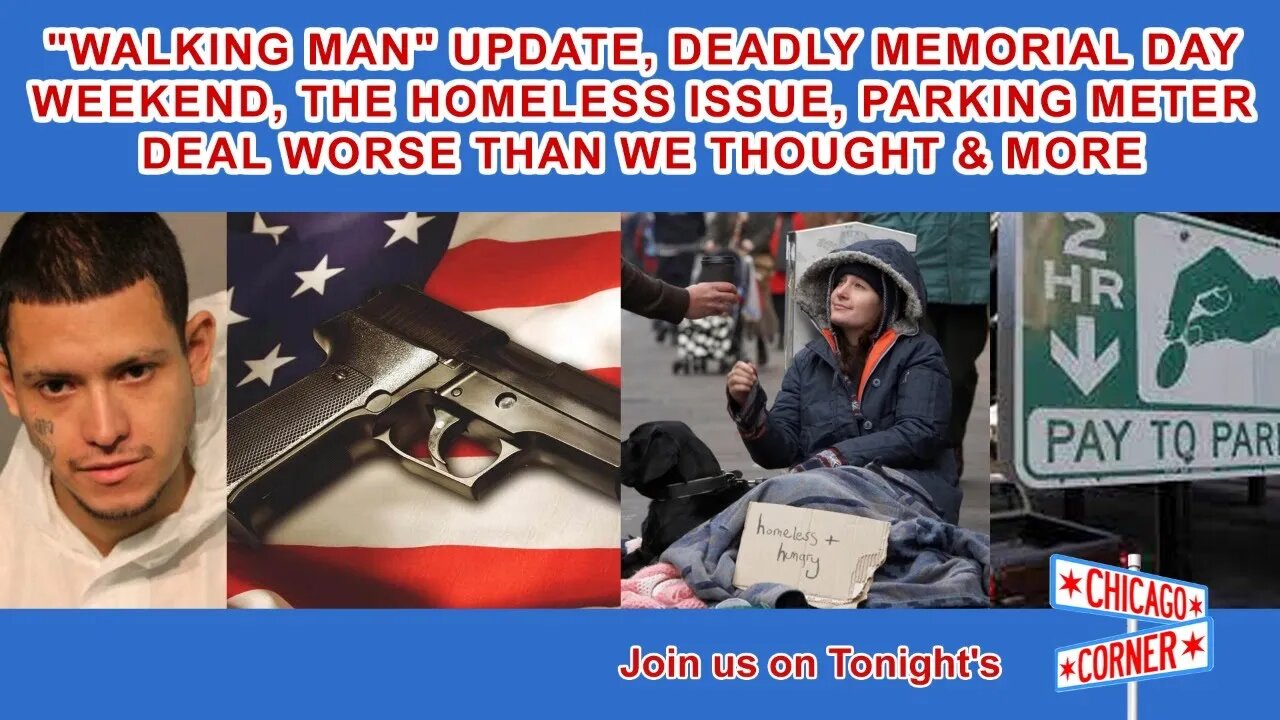 Deadly Memorial Day Weekend, The Homelessness Issue, Parking Meter Deal Worse than we Thought