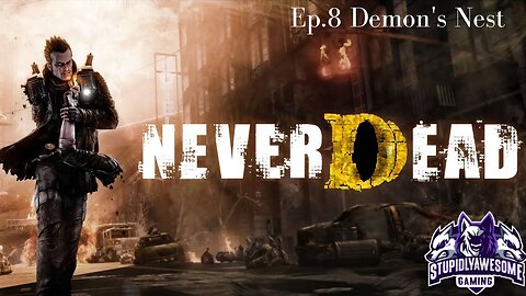 NeverDead Ep.8 Demon's Nest